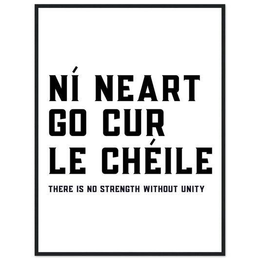 Ní neart go cur le chéile - There is no strength without unity. Framed Print – Irish wall art print | Buy Irish Art