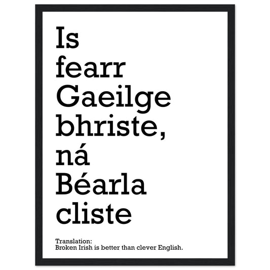 Broken Irish is better than clever English Framed Print – Irish wall art print | Buy Irish Art