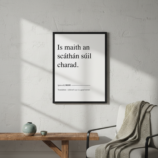 A Friend’s Eye Is a Good Mirror Irish proverb art print displayed in a bright Irish home interior