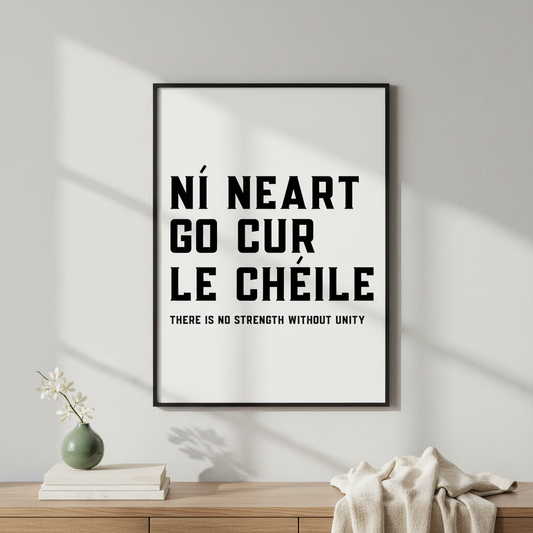 Ní neart go cur le chéile Unity Irish art print displayed in a bright Irish home interior